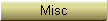 Misc